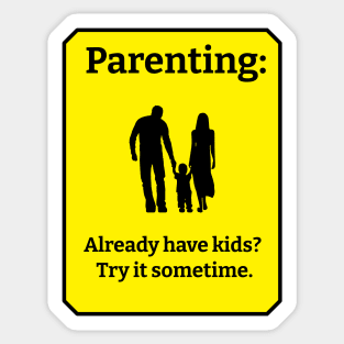 Parenting: Try it some time (bright yellow) Sticker